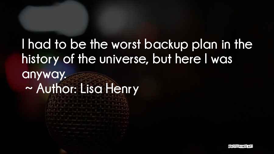 Having A Backup Plan Quotes By Lisa Henry