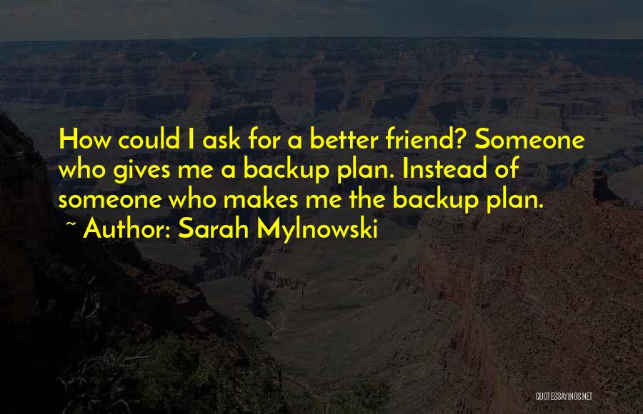 Having A Backup Plan Quotes By Sarah Mylnowski