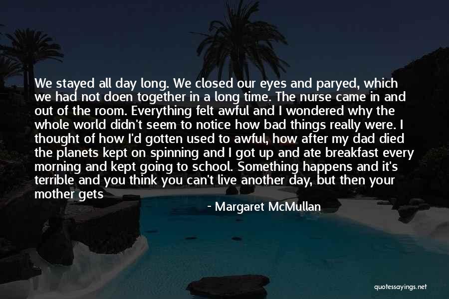 Having A Bad Dad Quotes By Margaret McMullan Having A Bad Dad Quotes By Margaret McMullan