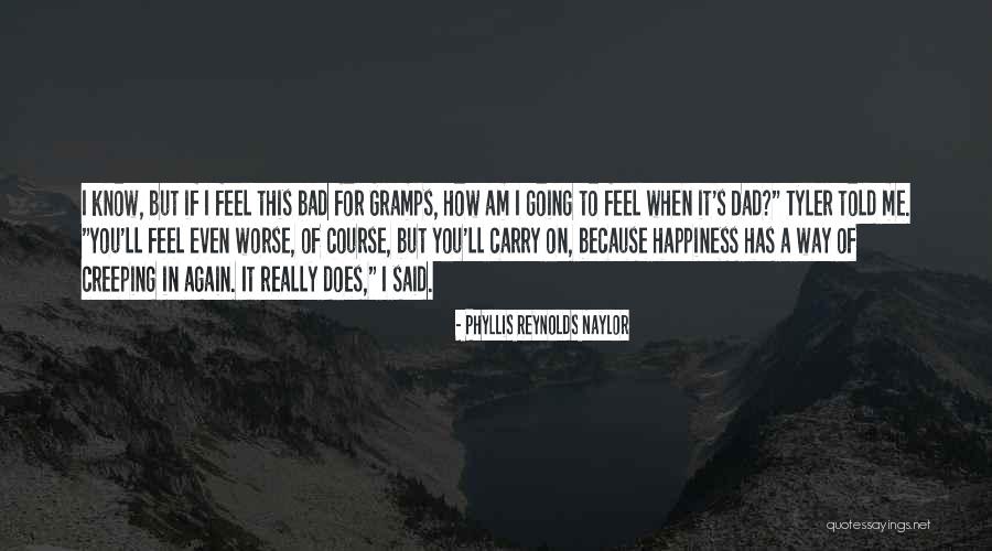 Having A Bad Dad Quotes By Phyllis Reynolds Naylor Having A Bad Dad Quotes By Phyllis Reynolds Naylor