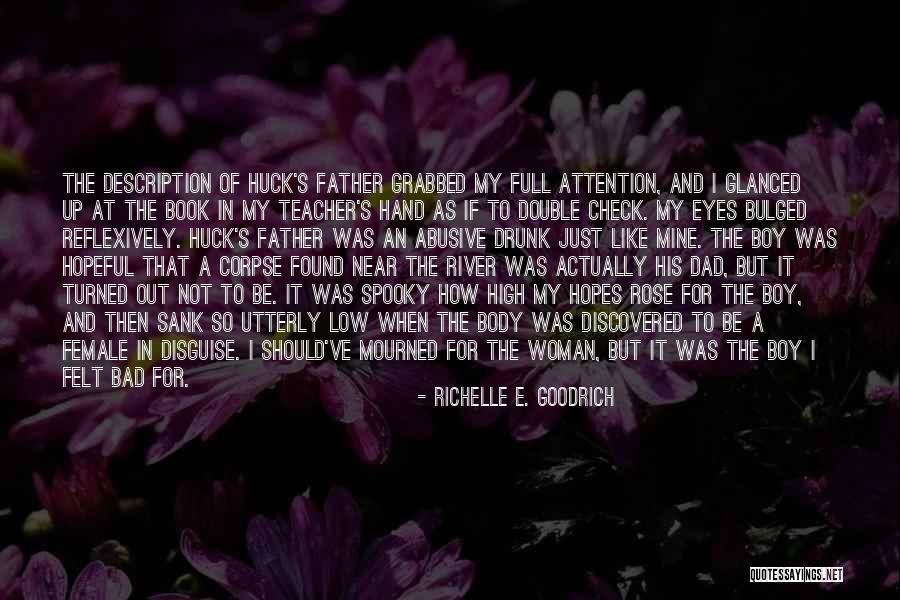 Having A Bad Dad Quotes By Richelle E. Goodrich Having A Bad Dad Quotes By Richelle E. Goodrich