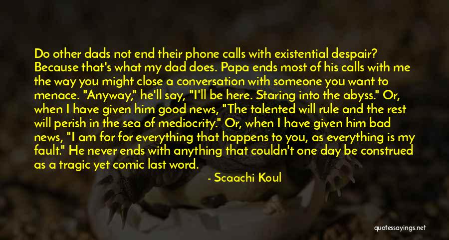 Having A Bad Dad Quotes By Scaachi Koul Having A Bad Dad Quotes By Scaachi Koul
