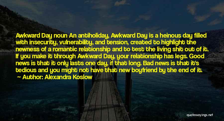 Having A Bad Day With Boyfriend Quotes By Alexandra Koslow