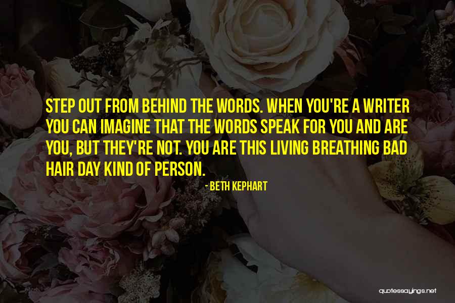 Having A Bad Hair Day Quotes By Beth Kephart