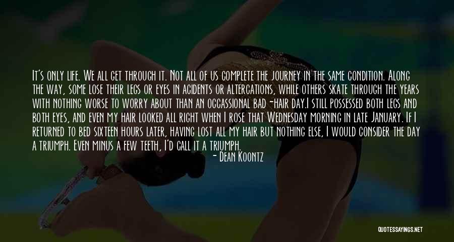 Having A Bad Hair Day Quotes By Dean Koontz