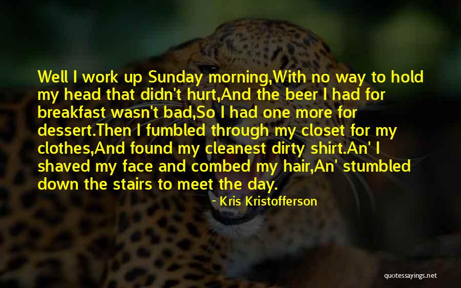 Having A Bad Hair Day Quotes By Kris Kristofferson