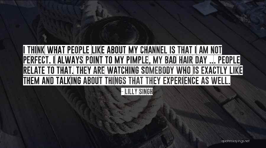 Having A Bad Hair Day Quotes By Lilly Singh