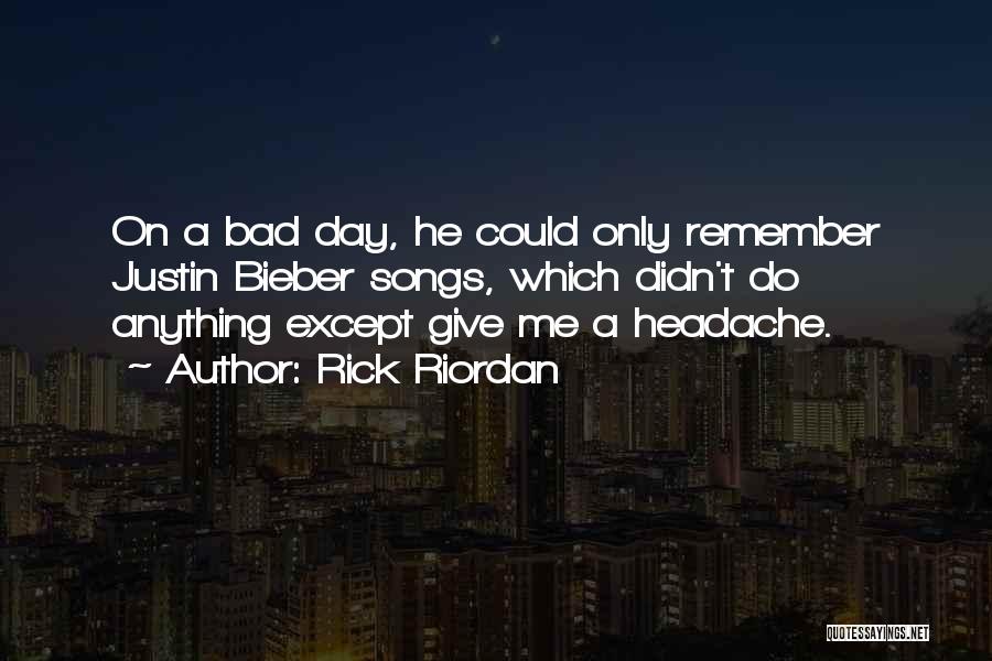 Having A Bad Headache Quotes By Rick Riordan