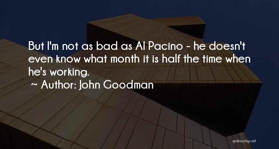 Having A Bad Month Quotes By John Goodman