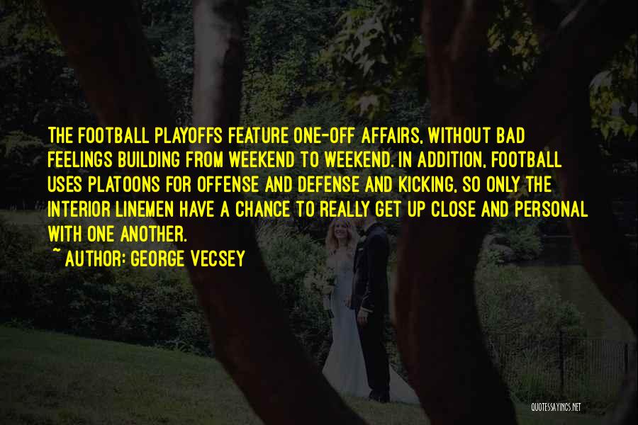 Having A Bad Weekend Quotes By George Vecsey