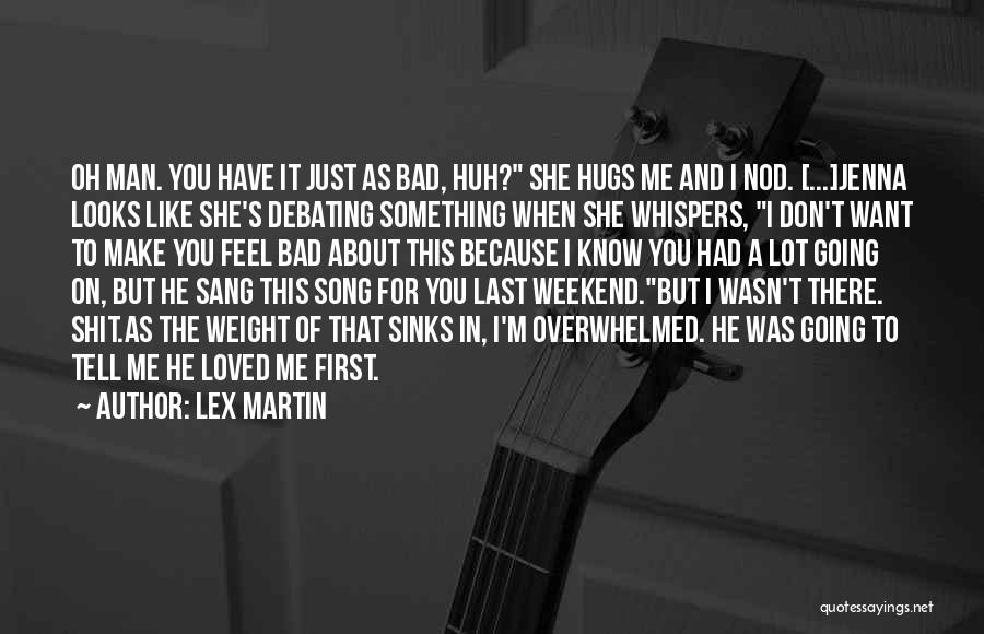 Having A Bad Weekend Quotes By Lex Martin