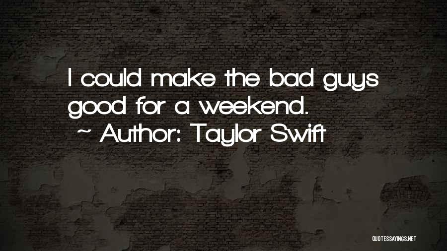 Having A Bad Weekend Quotes By Taylor Swift