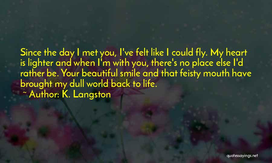 Having A Beautiful Smile Quotes By K. Langston