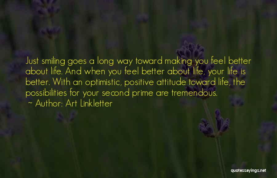 Having A Better Attitude Quotes By Art Linkletter