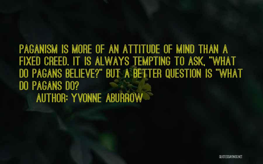 Having A Better Attitude Quotes By Yvonne Aburrow