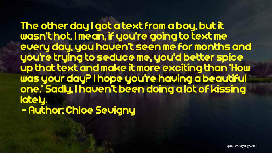 Having A Better Day Quotes By Chloe Sevigny