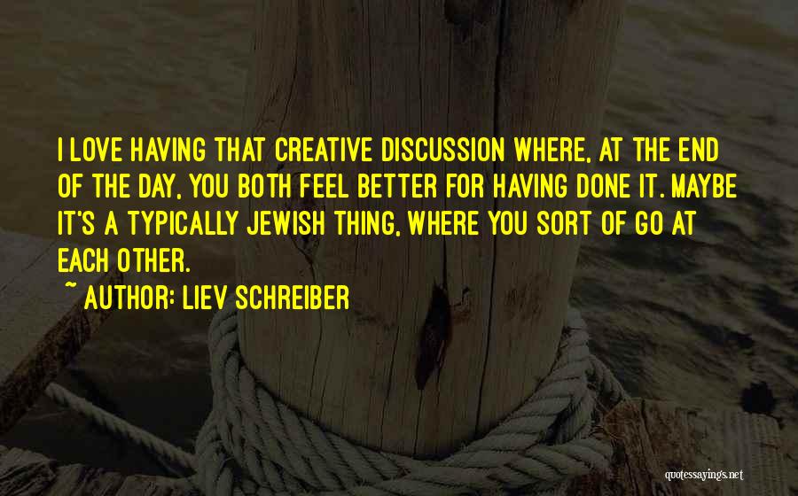 Having A Better Day Quotes By Liev Schreiber