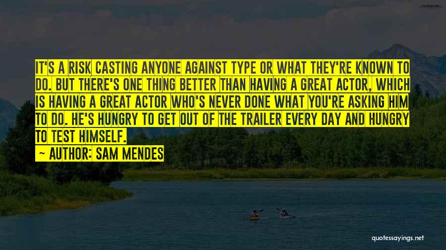 Having A Better Day Quotes By Sam Mendes