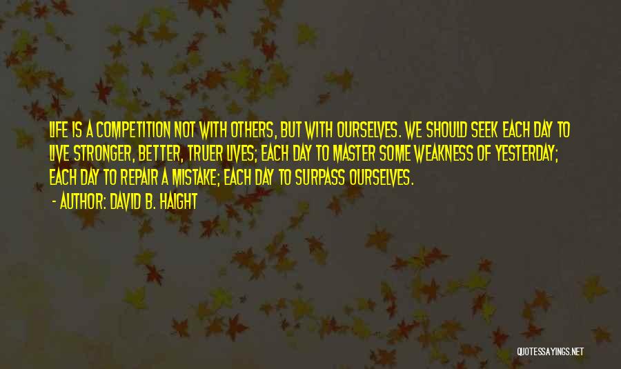 Having A Better Day Than Yesterday Quotes By David B. Haight