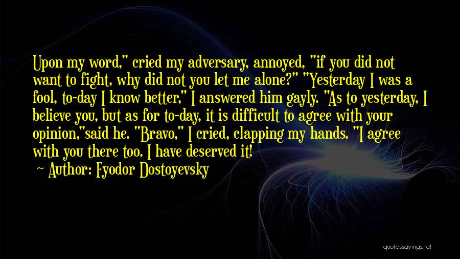 Having A Better Day Than Yesterday Quotes By Fyodor Dostoyevsky