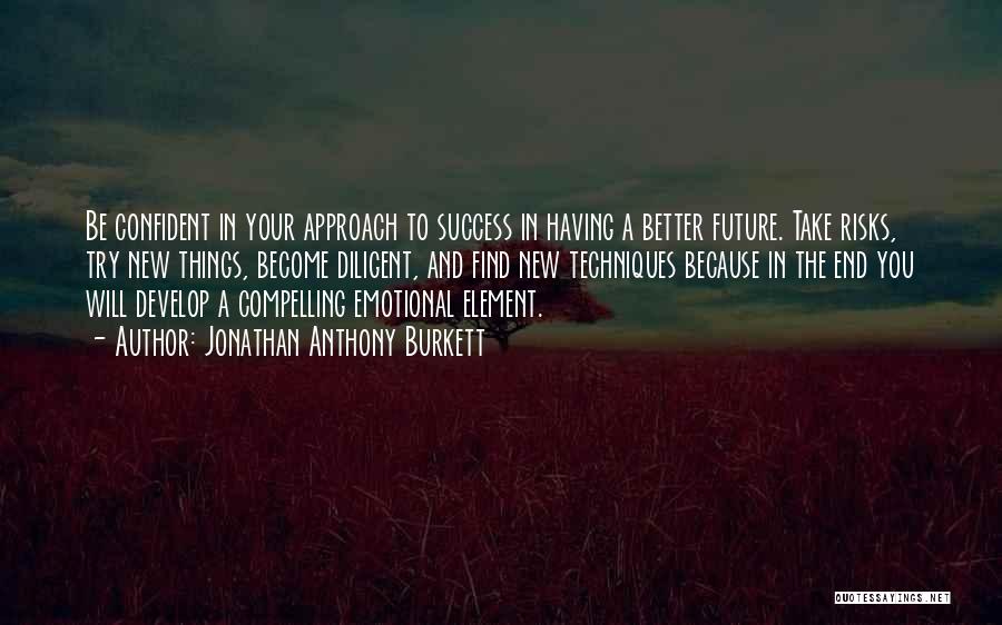 Having A Better Future Quotes By Jonathan Anthony Burkett