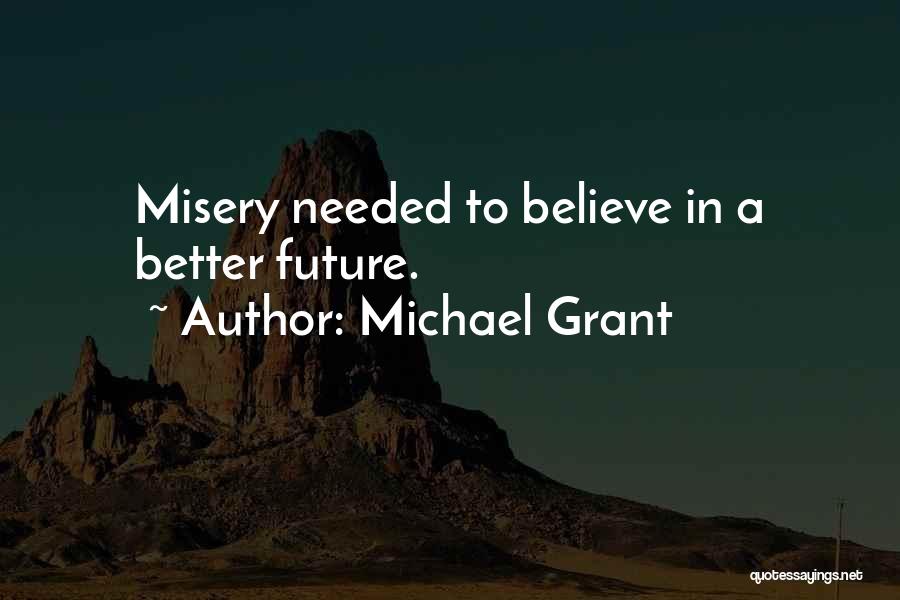 Having A Better Future Quotes By Michael Grant