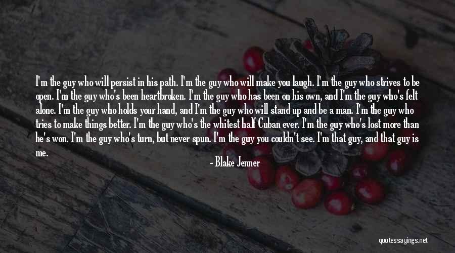 Having A Better Half Quotes By Blake Jenner Having A Better Half Quotes By Blake Jenner
