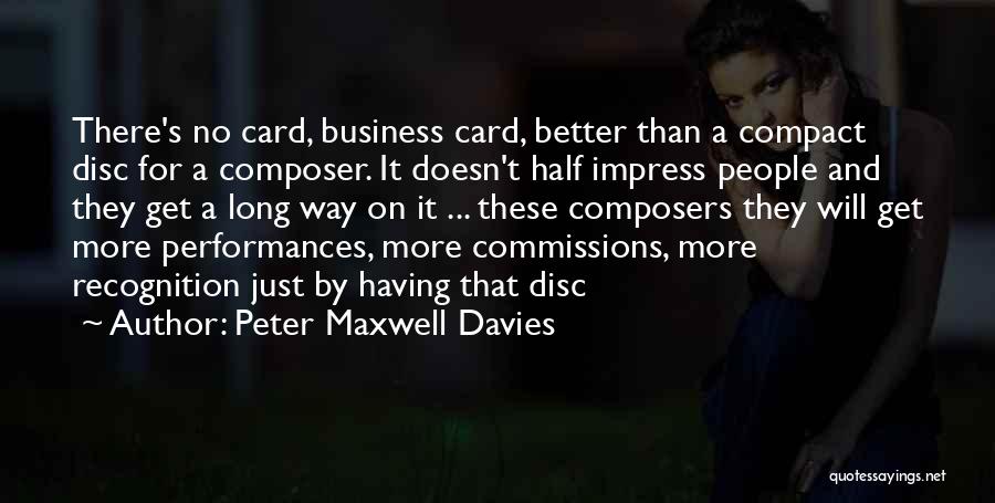 Having A Better Half Quotes By Peter Maxwell Davies