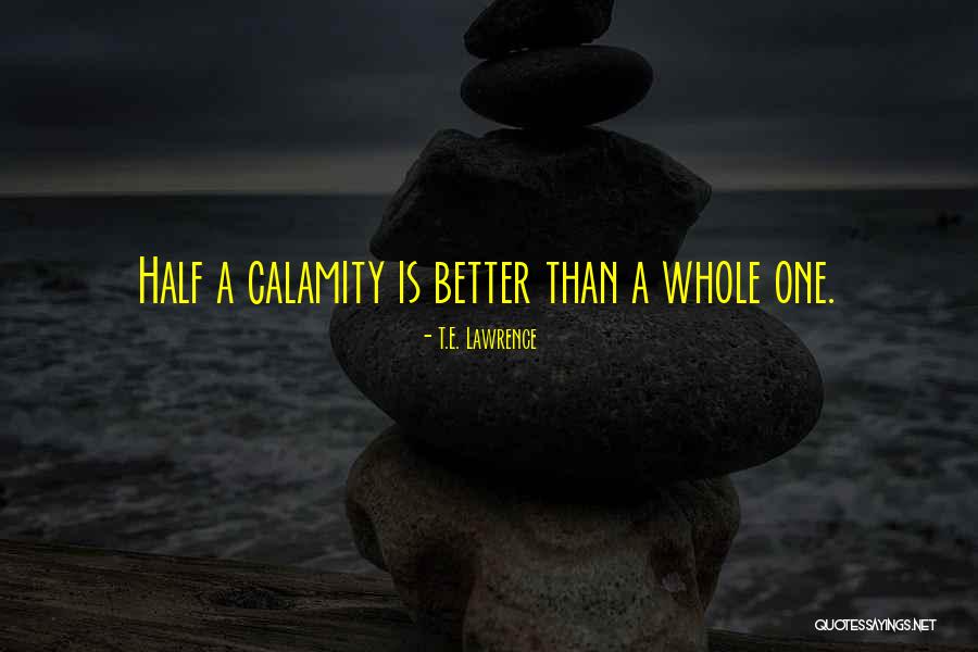 Having A Better Half Quotes By T.E. Lawrence Having A Better Half Quotes By T.E. Lawrence