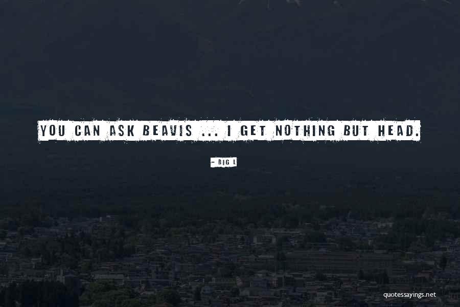 Having A Big Head Quotes By Big L Having A Big Head Quotes By Big L