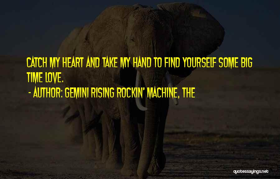 Having A Big Heart Hurts Quotes By Gemini Rising Rockin' Machine, The