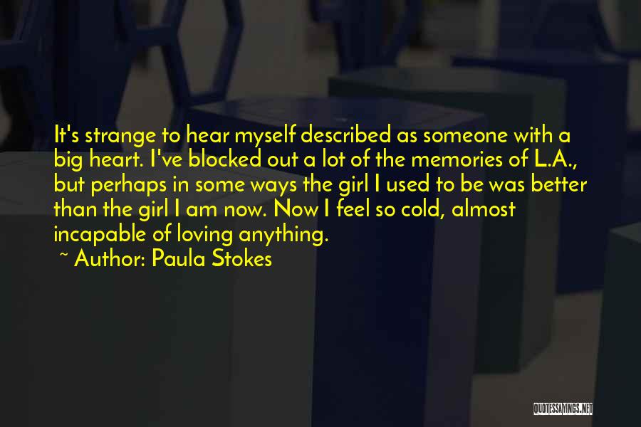 Having A Big Heart Quotes By Paula Stokes