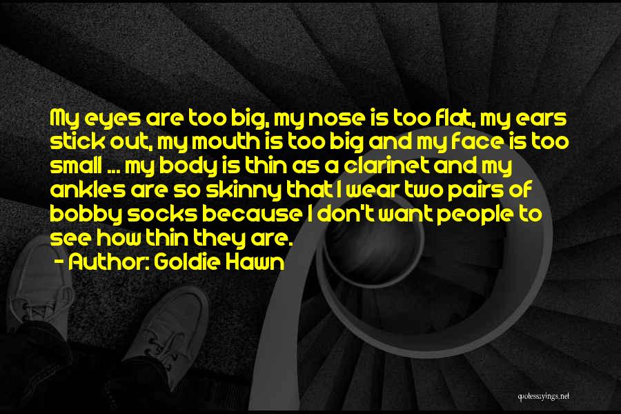 Having A Big Mouth Quotes By Goldie Hawn