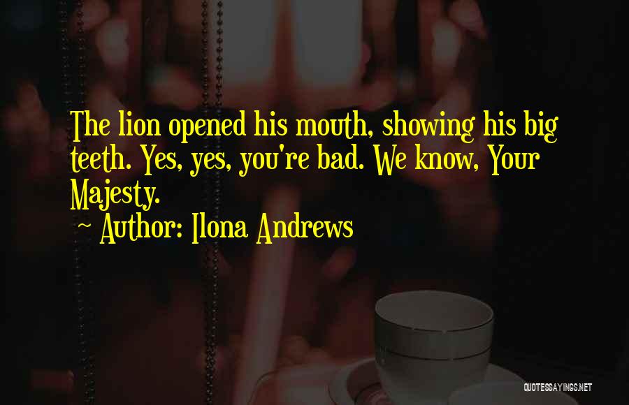 Having A Big Mouth Quotes By Ilona Andrews