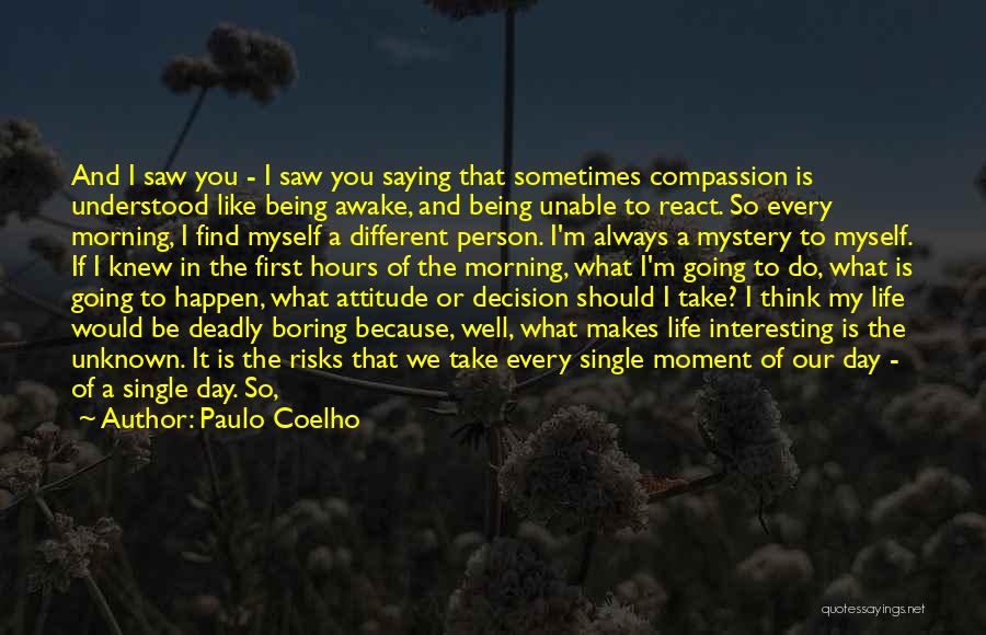 Having A Boring Day Quotes By Paulo Coelho