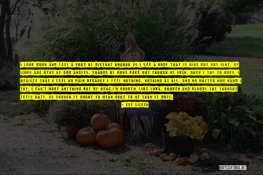 Having A Broken Bone Quotes By Eve Silver Having A Broken Bone Quotes By Eve Silver