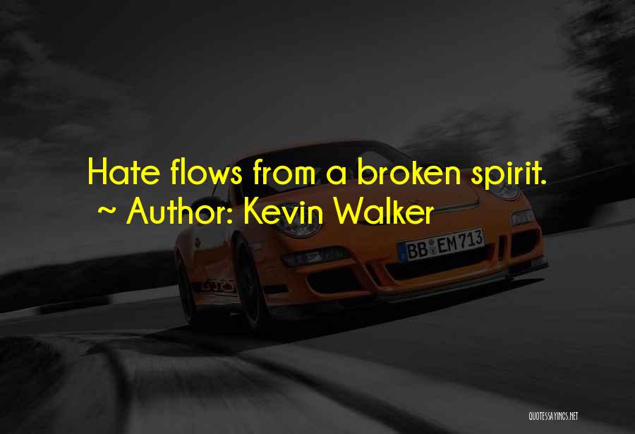 Having A Broken Spirit Quotes By Kevin Walker