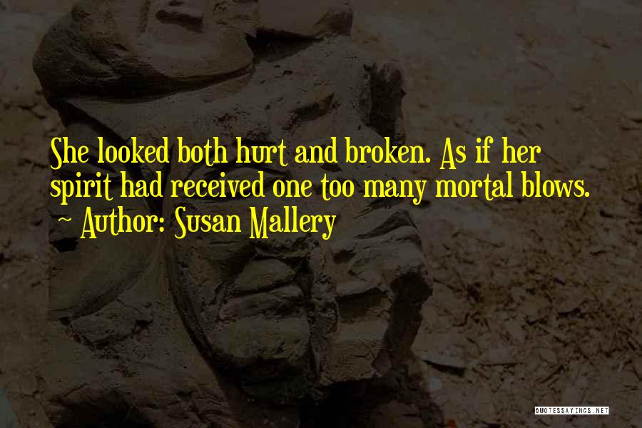 Having A Broken Spirit Quotes By Susan Mallery