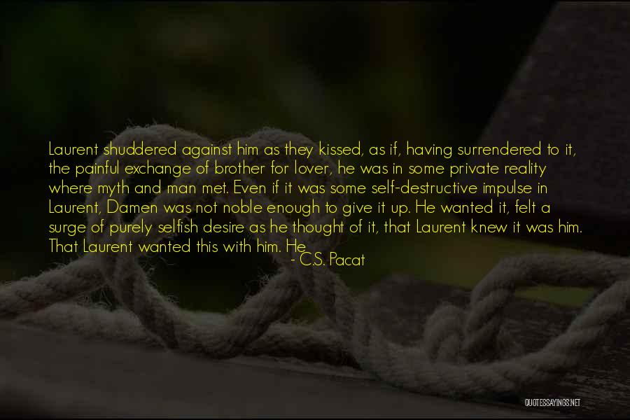 Having A Brother Quotes By C.S. Pacat Having A Brother Quotes By C.S. Pacat
