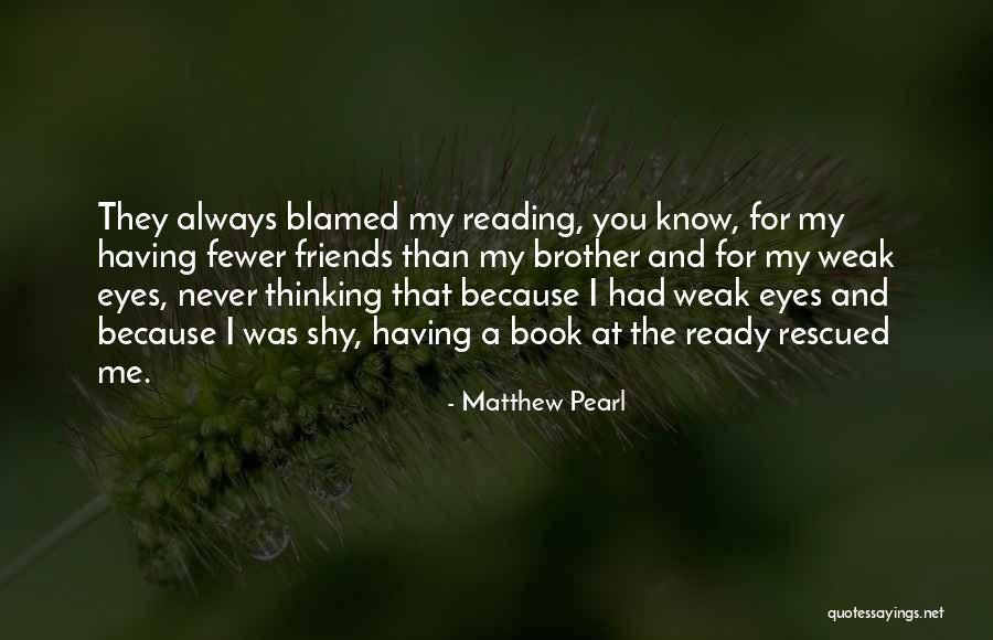 Having A Brother Quotes By Matthew Pearl Having A Brother Quotes By Matthew Pearl