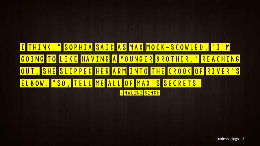Having A Brother Quotes By Nalini Singh Having A Brother Quotes By Nalini Singh
