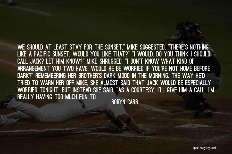 Having A Brother Quotes By Robyn Carr Having A Brother Quotes By Robyn Carr