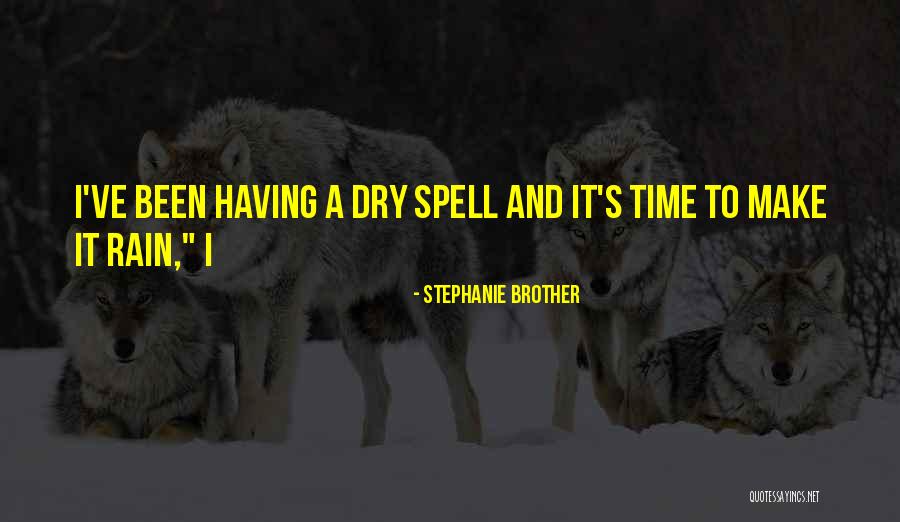 Having A Brother Quotes By Stephanie Brother Having A Brother Quotes By Stephanie Brother