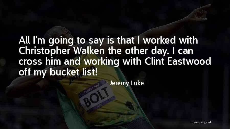 Having A Bucket List Quotes By Jeremy Luke Having A Bucket List Quotes By Jeremy Luke