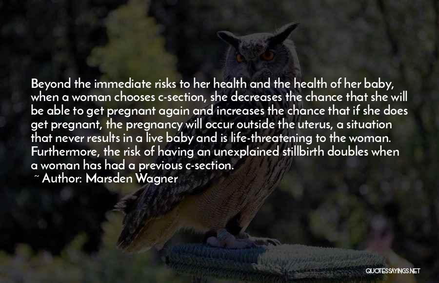 Having A C Section Quotes By Marsden Wagner