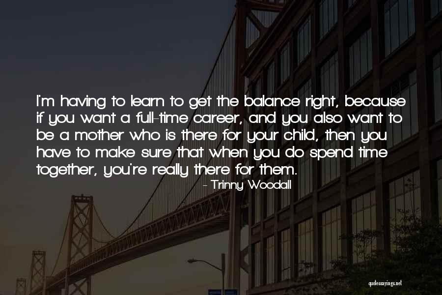 Having A Career Quotes By Trinny Woodall Having A Career Quotes By Trinny Woodall
