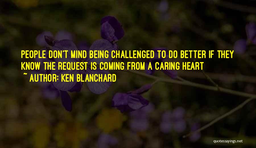 Having A Caring Heart Quotes By Ken Blanchard