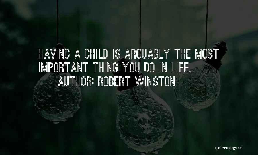 Having A Child Quotes By Robert Winston