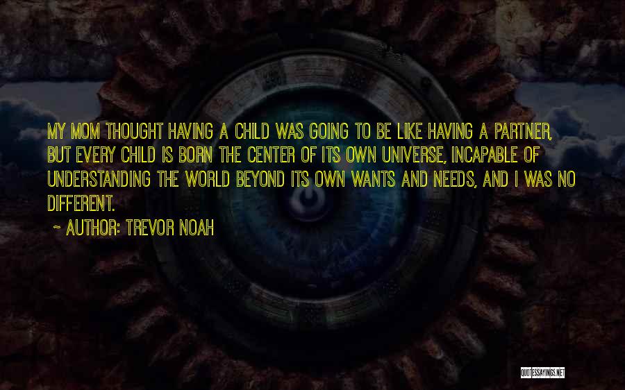 Having A Child Quotes By Trevor Noah