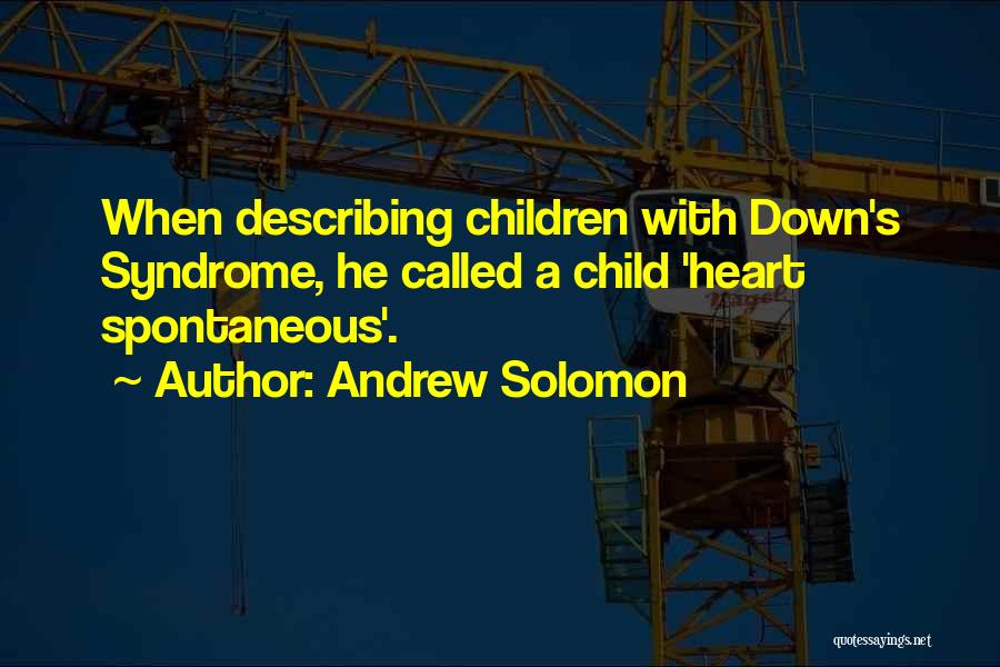Having A Child With Down Syndrome Quotes By Andrew Solomon